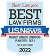 Best Lawyers Best Law Firms | Product Liability Litigation - Plaintiffs - Tier One | Stamford | 2022 | U.S. News & World Report