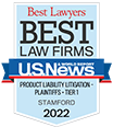Best Lawyers Best Law Firms | Product Liability Litigation - Plaintiffs - Tier One | Stamford | 2022 | U.S. News & World Report
